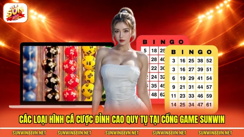 Xổ Số Sunwin - Đặt Cược Thả Ga Đổi Đời Nhanh Chóng 3 Sunwin Các loại hình cá cược đỉnh cao quy tụ tại cổng game Sunwin