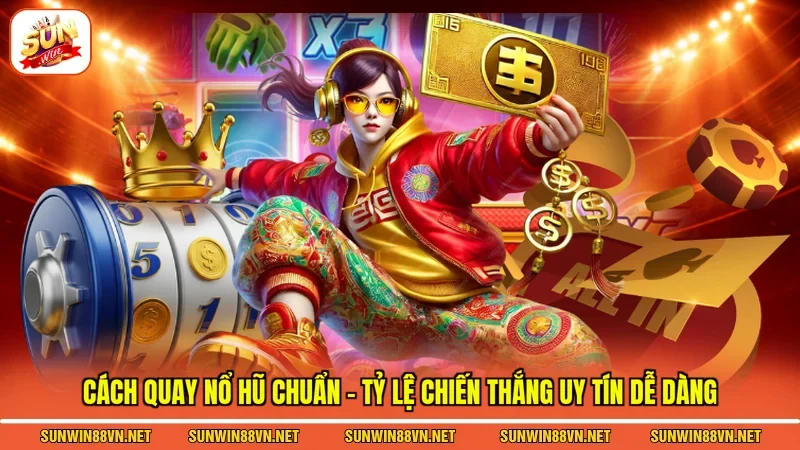 Cách Quay Nổ Hũ Chuẩn