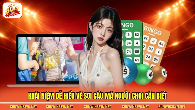 Khái niệm dễ hiểu về soi cầu mà người chơi cần biết