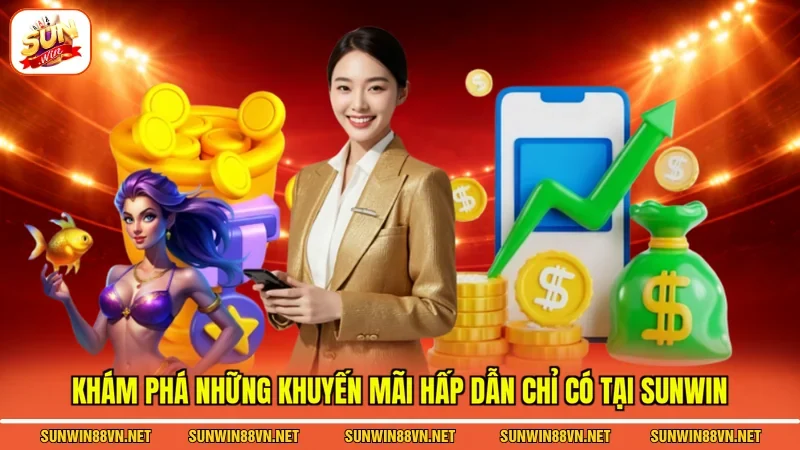 Khám phá những khuyến mãi hấp dẫn chỉ có tại Sunwin