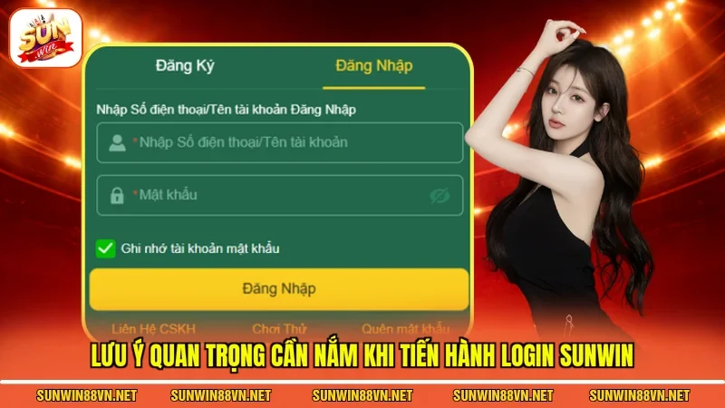 Lưu ý quan trọng cần nắm khi tiến hành login Sunwin