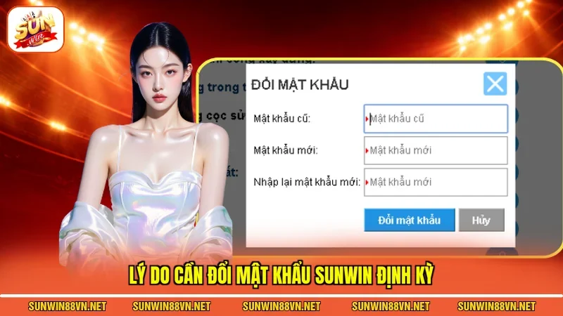 Lý do cần đổi mật khẩu Sunwin định kỳ