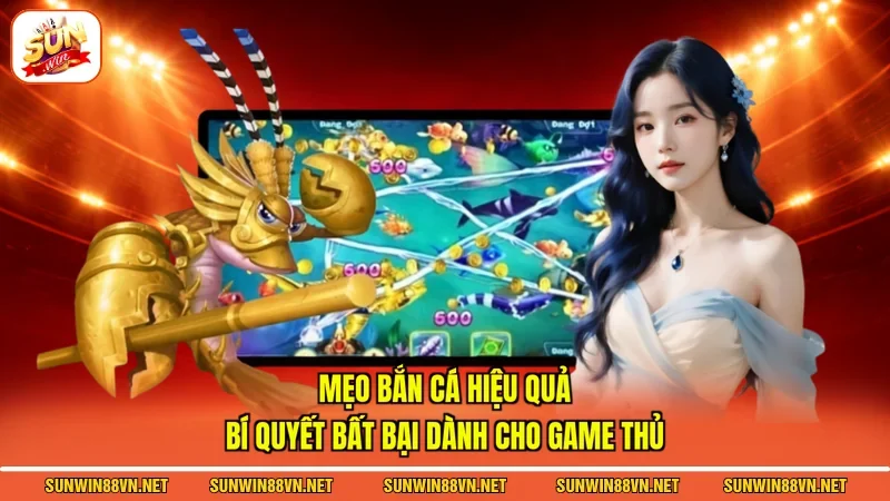 Mẹo Bắn Cá Hiệu Quả