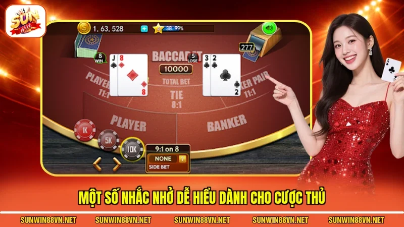 Bí Kíp Baccarat - Chiến Thuật Bất Bại Cho Người Chơi 4 Sunwin Một số nhắc nhở dễ hiểu dành cho cược thủ