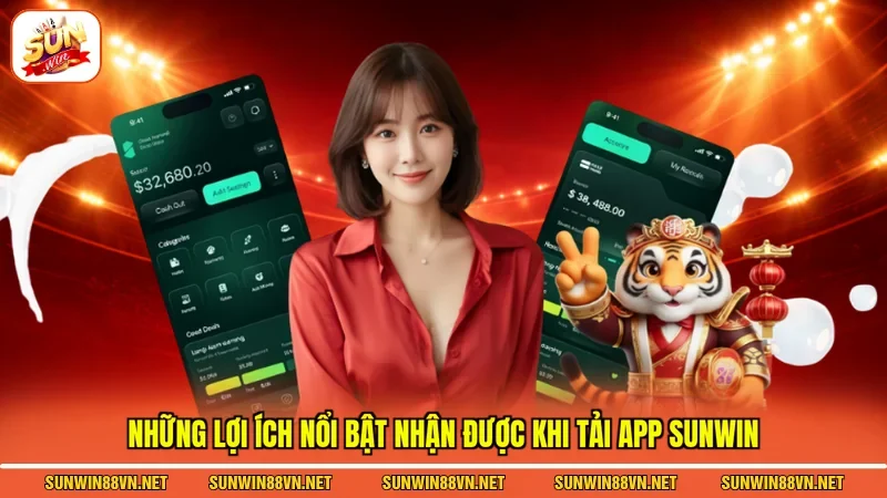 Tải App Sunwin - Các Thao Tác Cài Đặt Ứng Dụng Về Máy 2 Sunwin Những lợi ích nổi bật nhận được khi Tải app Sunwin