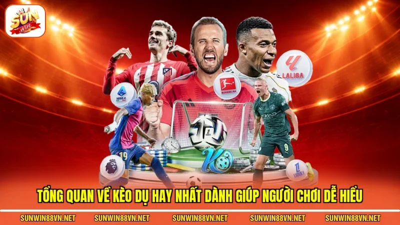 Tổng quan về kèo dụ hay nhất dành giúp người chơi dễ hiểu